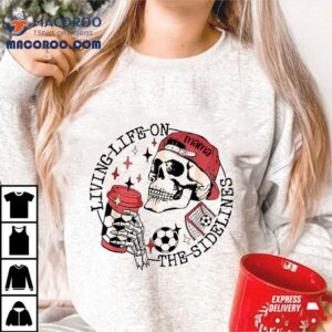 Soccer Mama Living Life On The Sidelines Skeleton Coffee Shirt