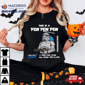 Stormtrooper This Is A Pew Pew Pew It Pew Pew Pews All Over The Place Know Your Weapons Tshirt