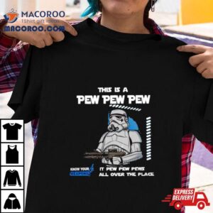 Stormtrooper This Is A Pew Pew Pew It Pew Pew Pews All Over The Place Know Your Weapons Tshirt