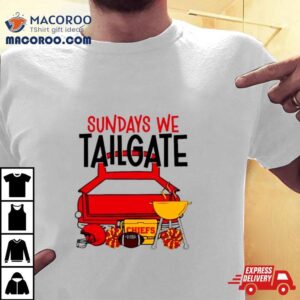 Sundays We Tailgate Chiefs Tshirt