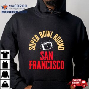 Super Bowl Bound San Francisco Classic Shirt