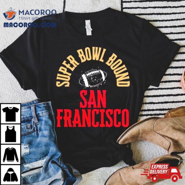 Super Bowl Bound San Francisco Classic Shirt