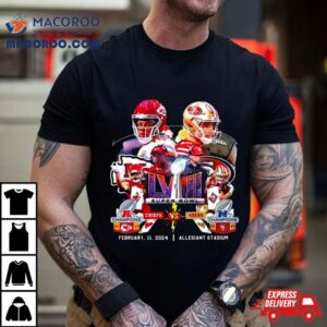 Super Bowl Lviii Kansas City Chiefs Vs San Francisco Ers February Allegiant Stadium Tshirt