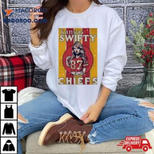 Swifty Travis Kelce Rsquo S Girlfriend Kansas City Chiefs Tshirt