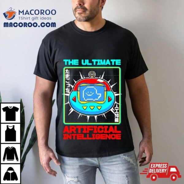 Tamagotchi The Ultimate Artificial Intelligence Vintage Shirt