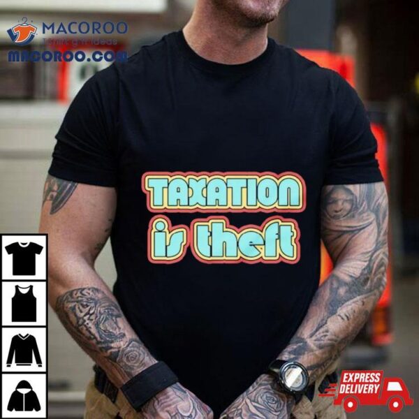 Taxation Is Theft Retro Shirt