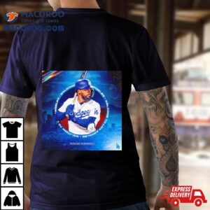 Teoscar Hern Aacute Ndez Welcome To Los Angeles Dodgers Tshirt