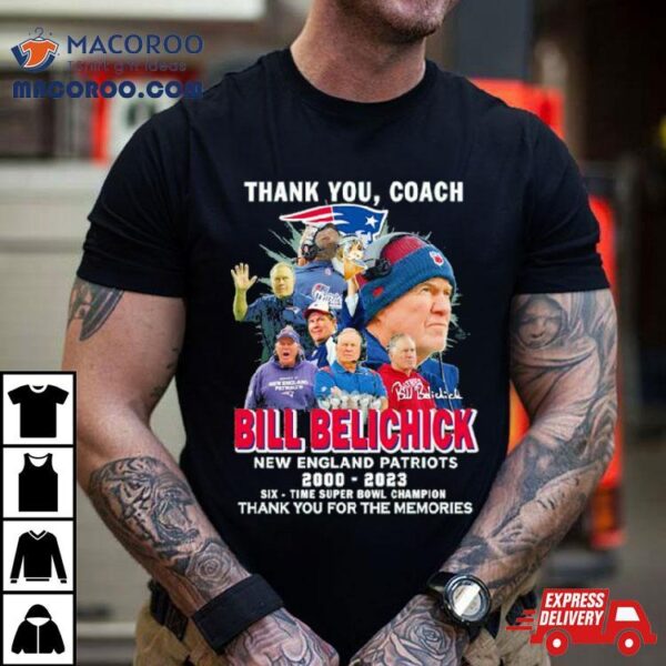 Thank You, Coach Bill Belichick New England Patriots 2000 2023 Thank You For The Memories Shirt