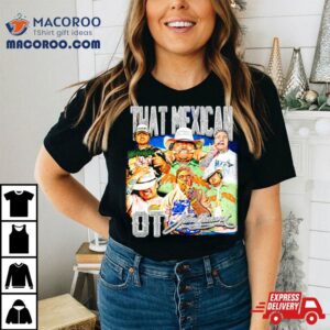 That Mexican O Tshirt