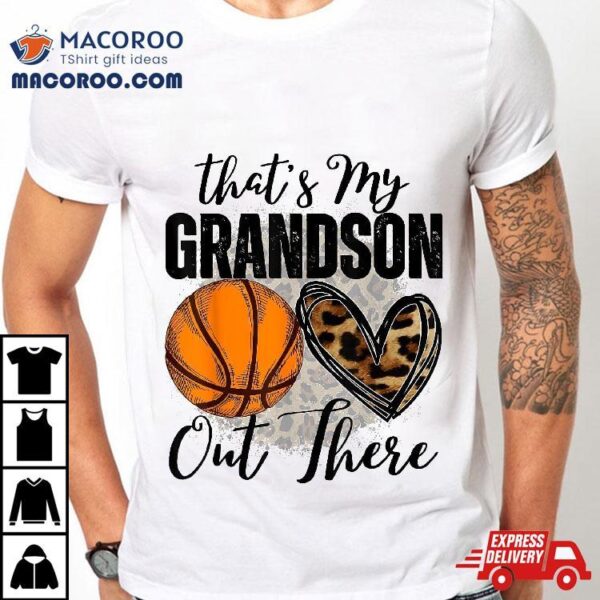 That’s My Grandson Out There Basketball Grandma Grandpa Cute Shirt
