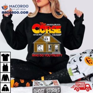 The Curse Come On In Who Do You Trus Tshirt