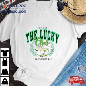 The Lucky Club St Patrick Rsquo S Day Est Tshirt