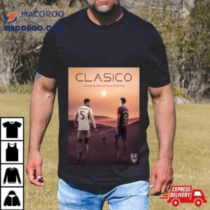 The Spanish Super Cup Final Part Two 2024 Clasico Real Madrid Vs Barcelona T Shirt
