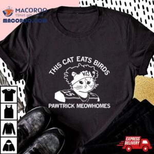 This Cat Eats Birds Pawtrick Meowhomes Shirt