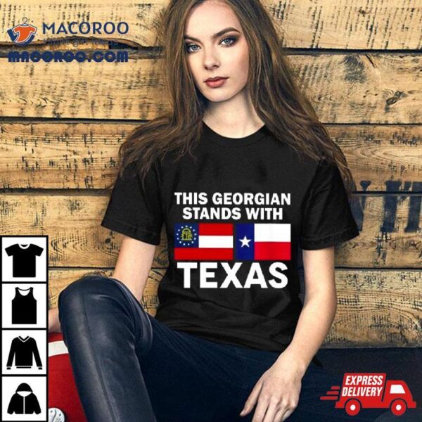 This Georgian Stands With Texas Shirt