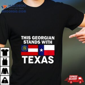 This Georgian Stands With Texas Tshirt