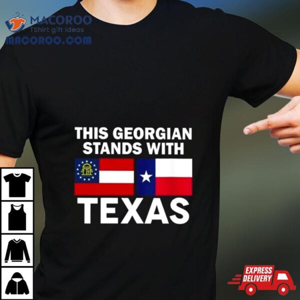 This Georgian Stands With Texas Shirt