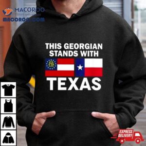 This Georgian Stands With Texas Tshirt