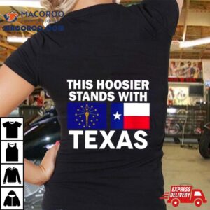 This Hoosier Stands With Texas Tshirt