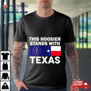 This Hoosier Stands With Texas Tshirt