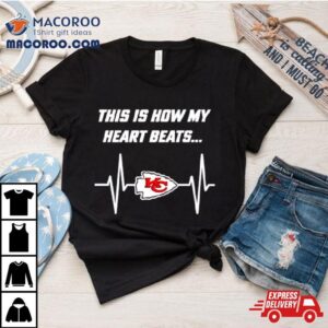 This Is How My Heart Beats Kansas City Chiefs Football Tshirt