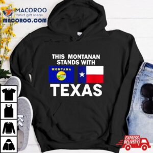 This Montanan Stands With Texas Tshirt