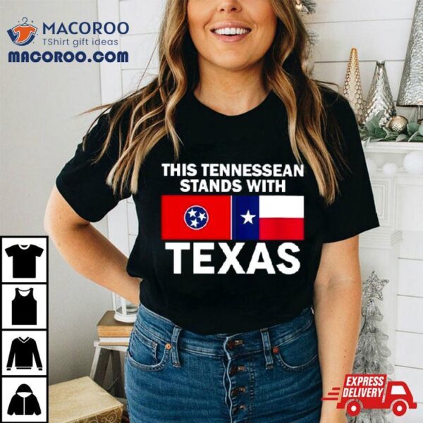 This Tennessean Stands With Texas Shirt