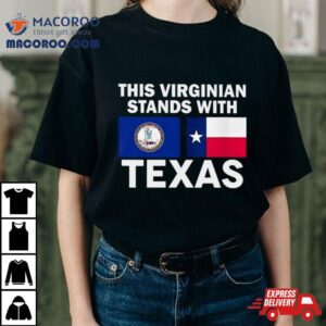 This Virginian Stands With Texas Tshirt