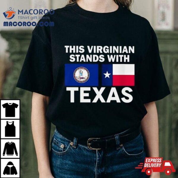 This Virginian Stands With Texas Shirt