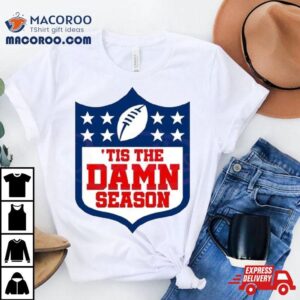 Tis The Damn Season Kansas City Football Tshirt