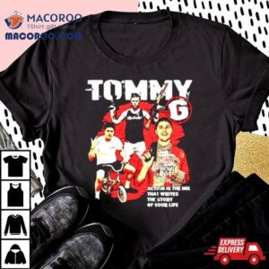 Tommy G Action Is The Ink That Writes The Story Of Your Life Tshirt