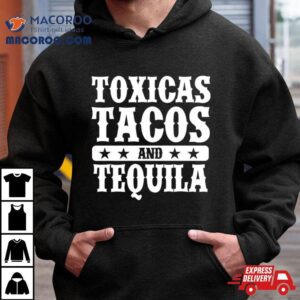 Toxicas Tacos And Tequila Latino Tshirt