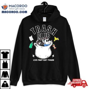 Trash Panda Club Live Fast Eat Trash Tshirt