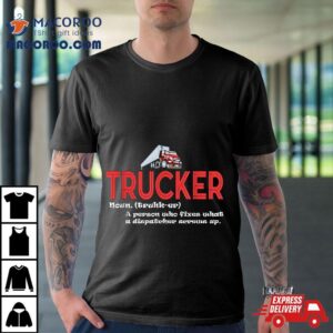 Truck Driver Truckies Definition Trucker Tshirt