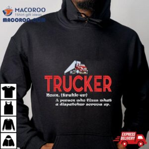 Truck Driver Truckies Definition Trucker Tshirt