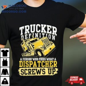 Trucker Definition For A Or Dad Tshirt