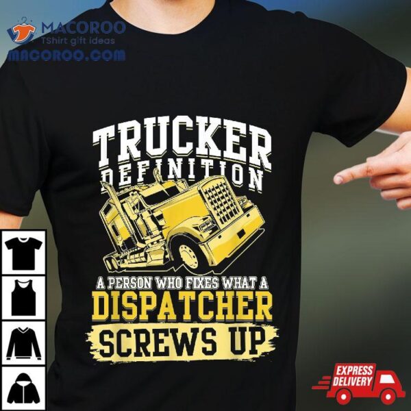 Trucker Definition For A Or Dad Shirt