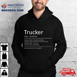 Trucker Funny Definition Humor Truck Driver Shirt