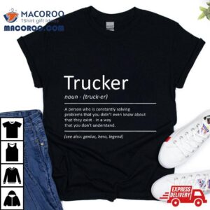 Trucker Funny Definition Humor Truck Driver Tshirt