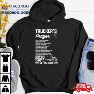 Trucker’s Prayer Truck Driving For A Trucker Shirt