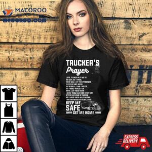 Trucker S Prayer Truck Driving For A Trucker Tshirt