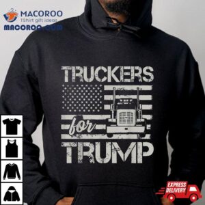 Truckers For Trump 2020 Shirt
