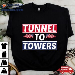 Tunnel To Towers For Firefighter Fireman Tshirt