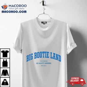 Two Friends Big Bootie Land Shirt