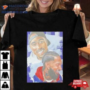 Two Legends Nipsey Hussle And Tupac Hip Hop Rapper Tshirt