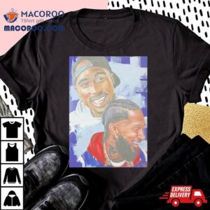 Two Legends Nipsey Hussle And Tupac Hip Hop Rapper Tshirt