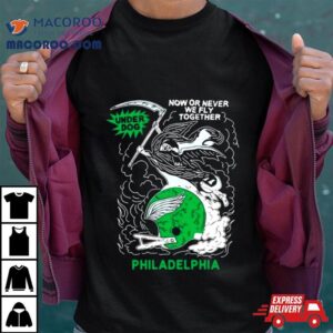 Underdog Now Or Never We Fly Together Philadelphia Tshirt