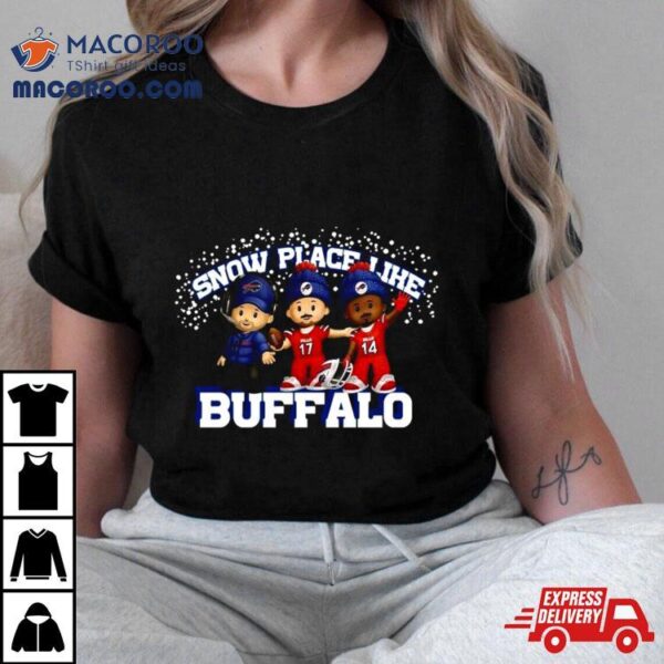 Untitled Snow Place Like Buffalo Bills T Shirt