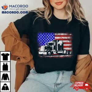 Us American Flag Semi Truck Driver 18 Wheeler Trucker Shirt