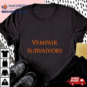 Vempair Survaivors Shirt